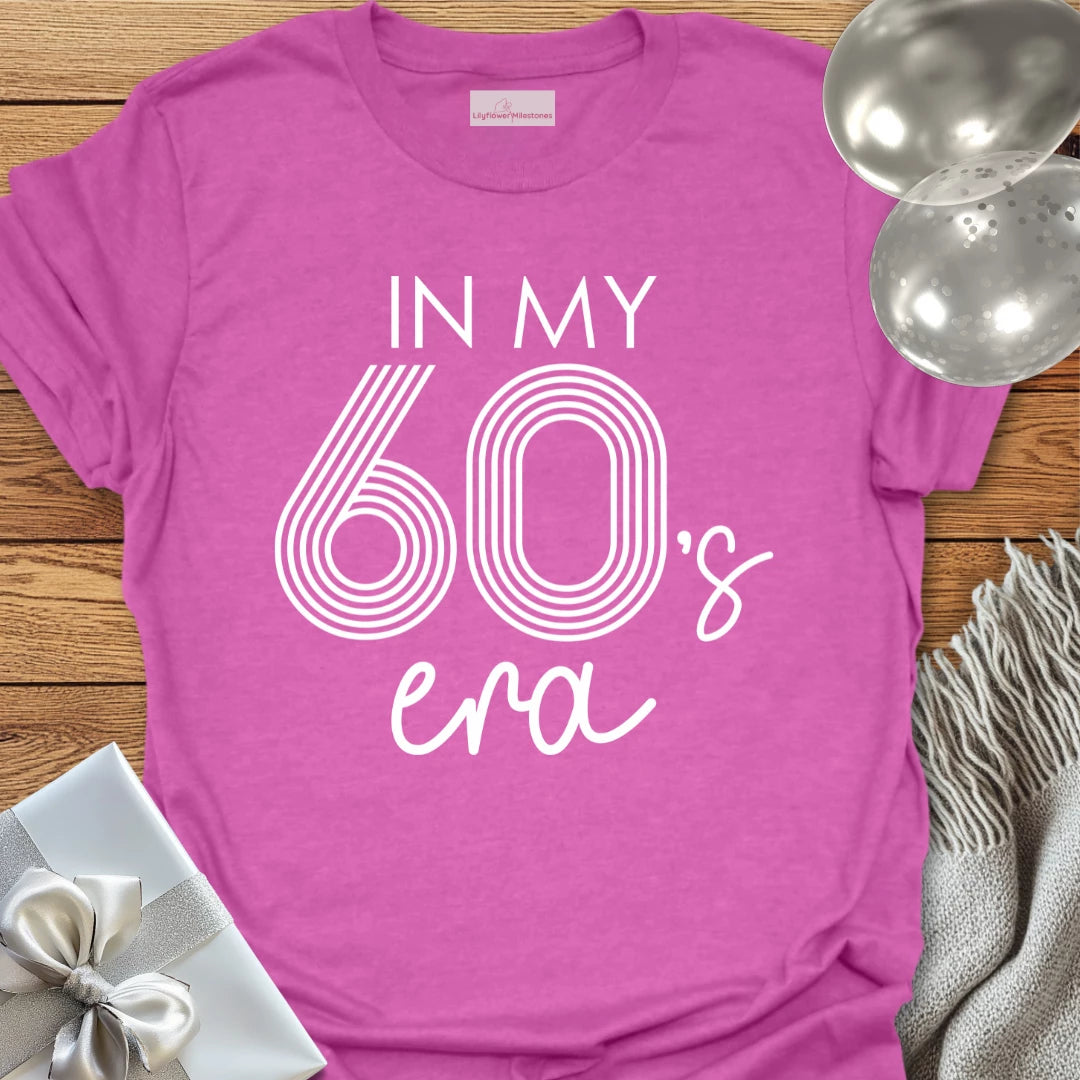 In My 60's Era  - 60th Birthday T-Shirt