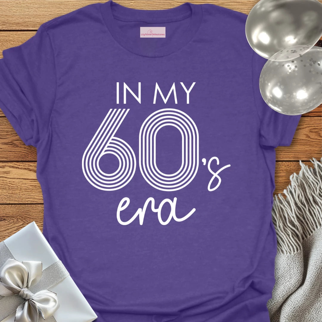 In My 60's Era  - 60th Birthday T-Shirt