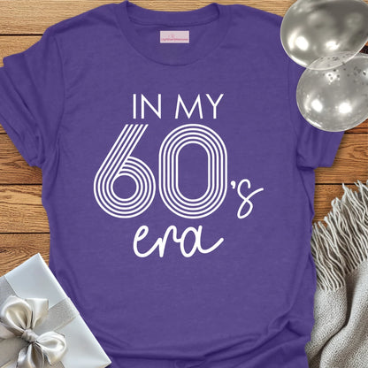 In My 60's Era  - 60th Birthday T-Shirt