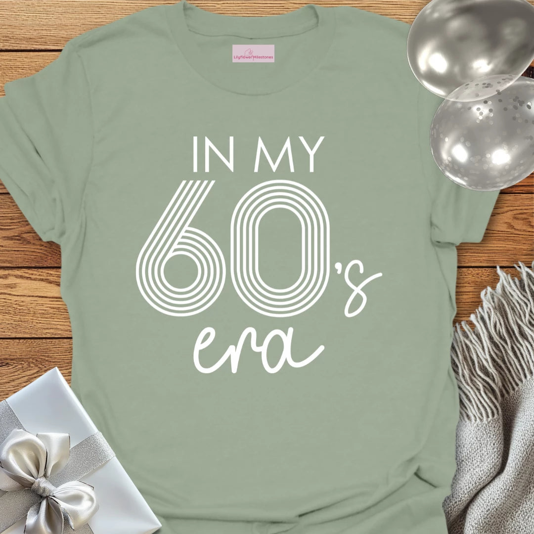 In My 60's Era  - 60th Birthday T-Shirt