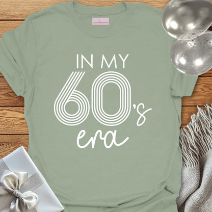 In My 60's Era  - 60th Birthday T-Shirt