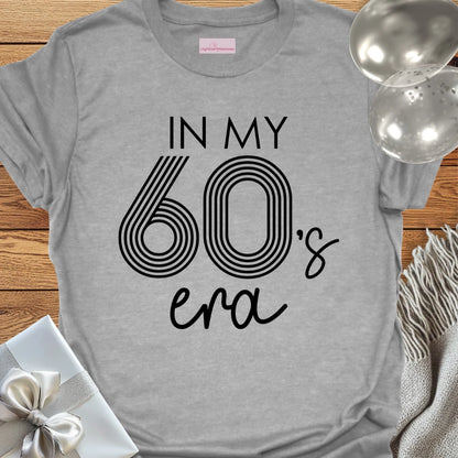 In My 60's Era  - 60th Birthday T-Shirt