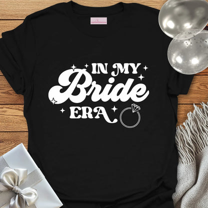 In My Bride Era - Wedding T-Shirt