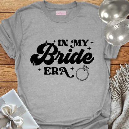 In My Bride Era - Wedding T-Shirt