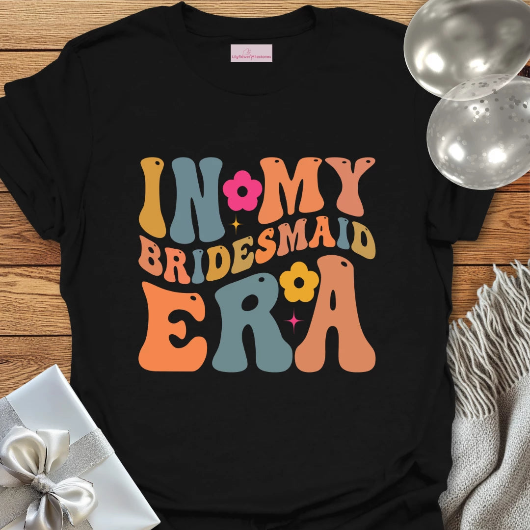 Retro In My Bridesmaid Era - Wedding T-Shirt