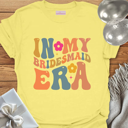 Retro In My Bridesmaid Era - Wedding T-Shirt