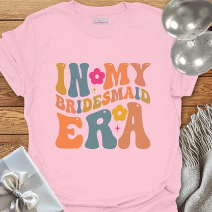 Retro In My Bridesmaid Era - Wedding T-Shirt