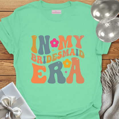 Retro In My Bridesmaid Era - Wedding T-Shirt