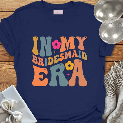 Retro In My Bridesmaid Era - Wedding T-Shirt
