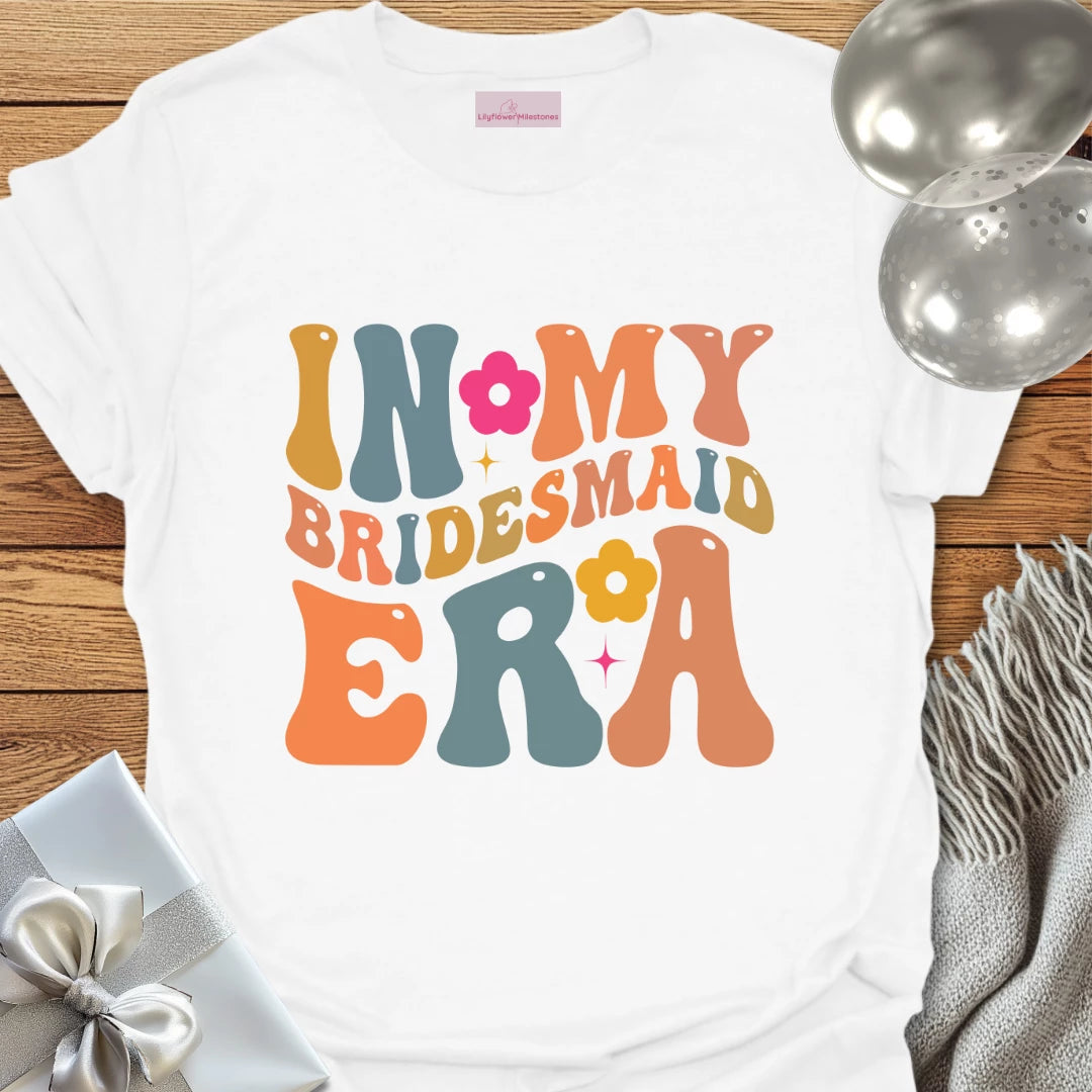 Retro In My Bridesmaid Era - Wedding T-Shirt