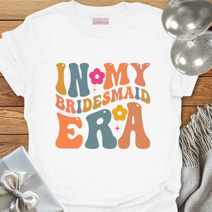 Retro In My Bridesmaid Era - Wedding T-Shirt