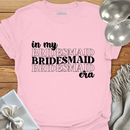 In My Bridesmaid Era - Wedding T-Shirt