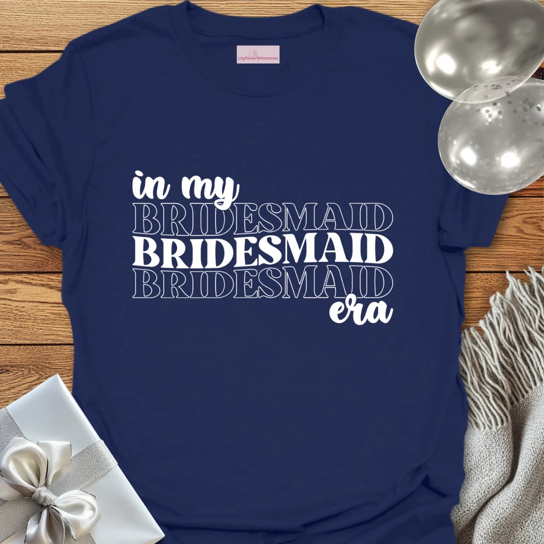 In My Bridesmaid Era - Wedding T-Shirt