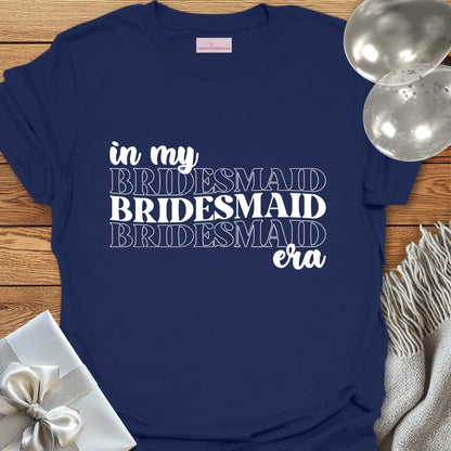 In My Bridesmaid Era - Wedding T-Shirt