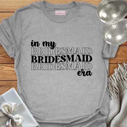 In My Bridesmaid Era - Wedding T-Shirt