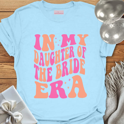 In My Daughter of the Bride Era (Retro) - Wedding T-Shirt