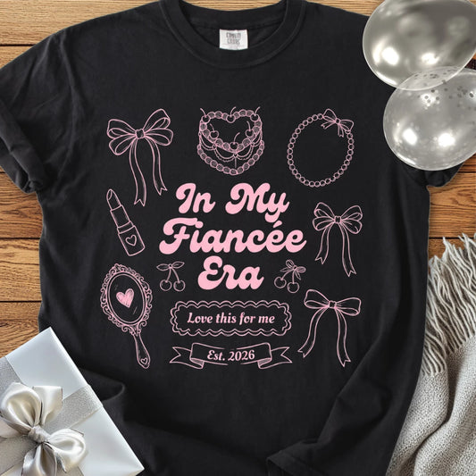 In My Fiancée Era, Est 2026 -  Premium Engagement T-Shirt
