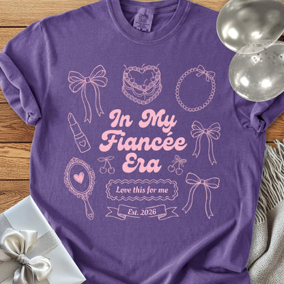 In My Fiancée Era, Est 2026 -  Premium Engagement T-Shirt
