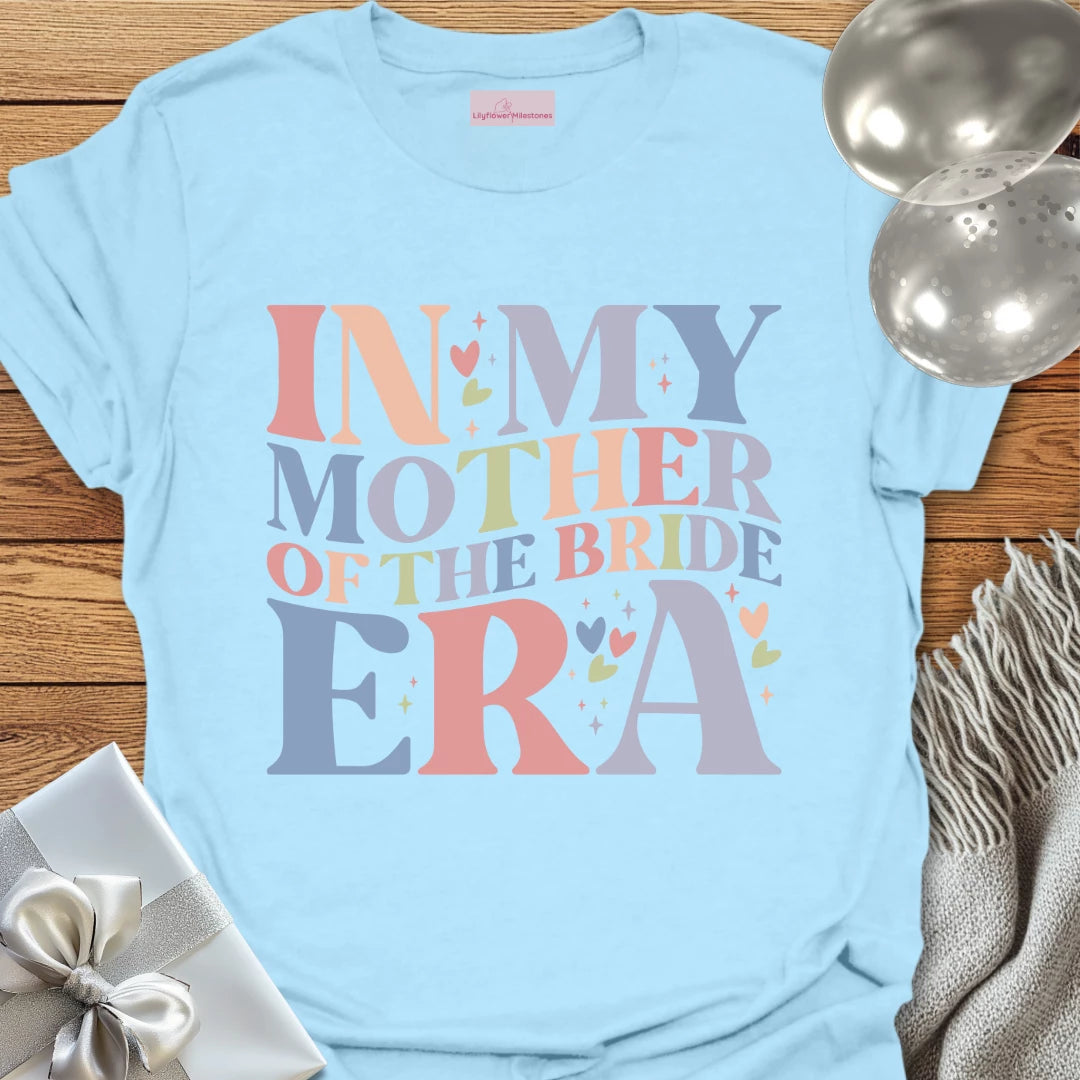 In My Mother of the Bride Era T-Shirt