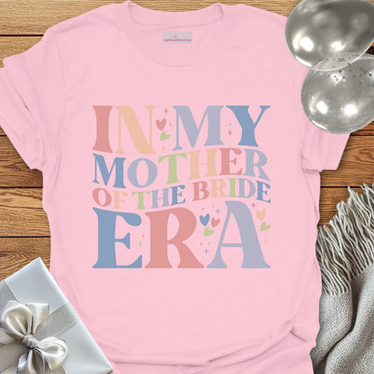 In My Mother of the Bride Era T-Shirt