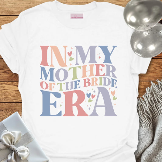 In My Mother of the Bride Era T-Shirt
