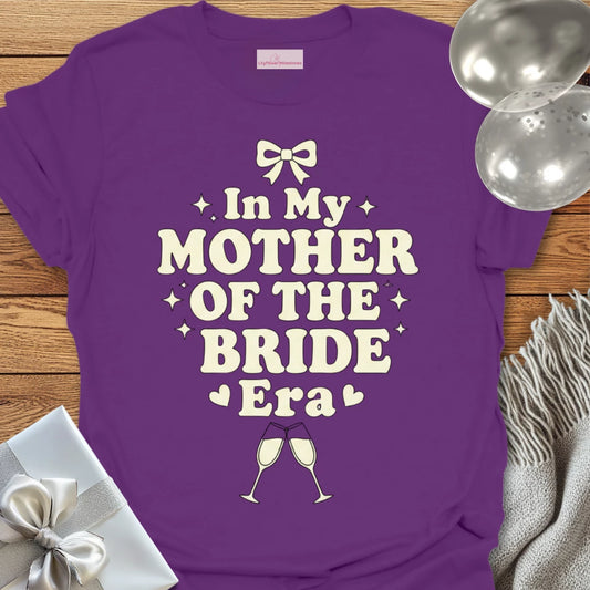 In My Mother of the Bride Era - Wedding T-Shirt