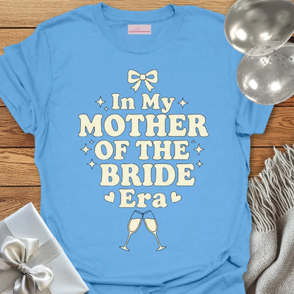 In My Mother of the Bride Era - Wedding T-Shirt