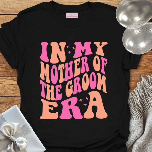 In My Mother of the Groom Era (Retro) - Wedding T-Shirt