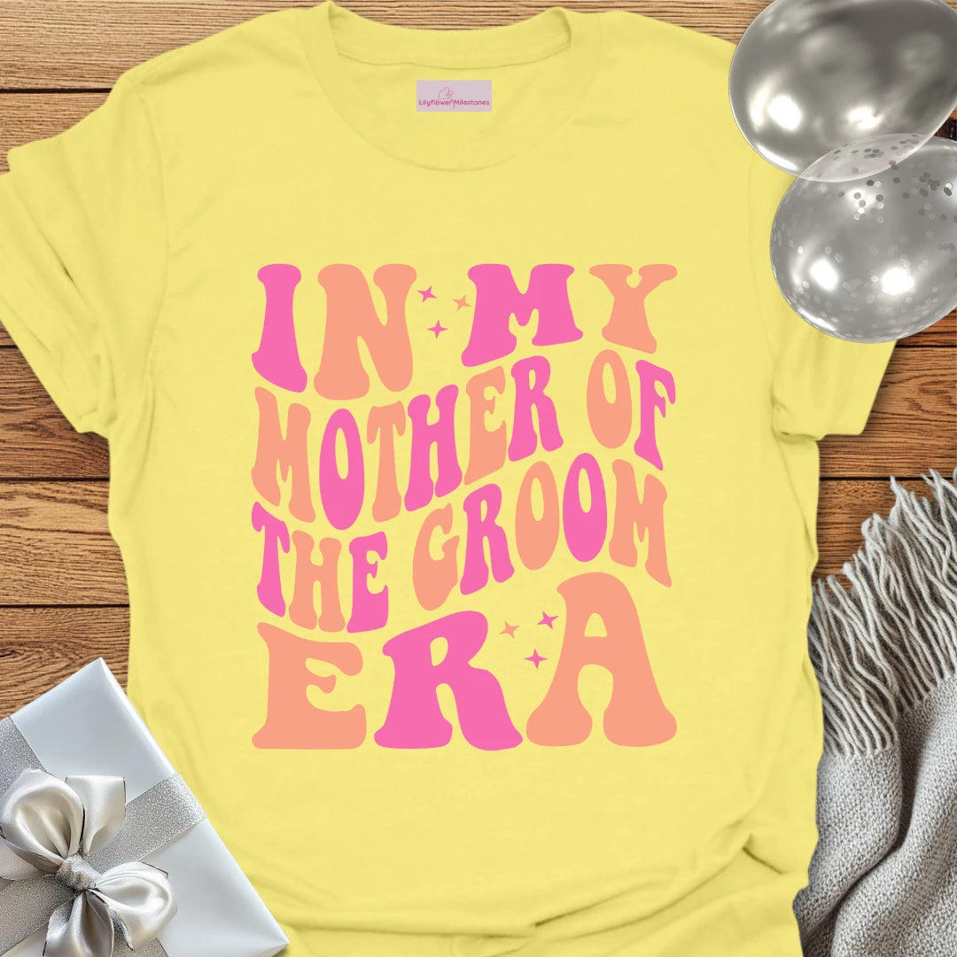 In My Mother of the Groom Era (Retro) - Wedding T-Shirt