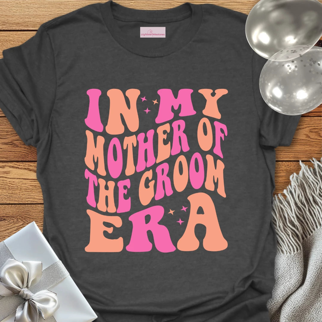 In My Mother of the Groom Era (Retro) - Wedding T-Shirt