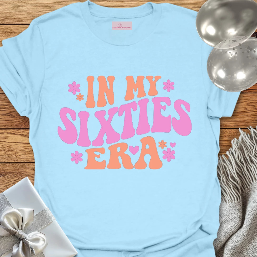 In My Sixties Era - 60th Birthday T-Shirt
