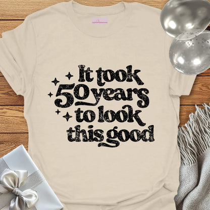 It Took 50 Years to Look This Good - 50th Birthday T-Shirt
