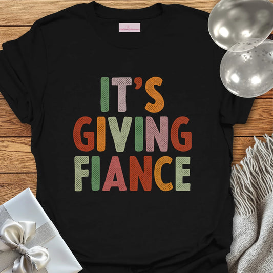 It's Giving Fiance - Wedding T-Shirt