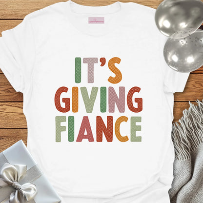 It's Giving Fiance - Wedding T-Shirt