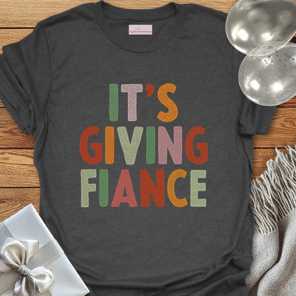 It's Giving Fiance - Wedding T-Shirt