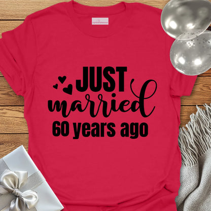 Just Married 60 Years Ago - 60th Wedding Anniversary T-Shirt