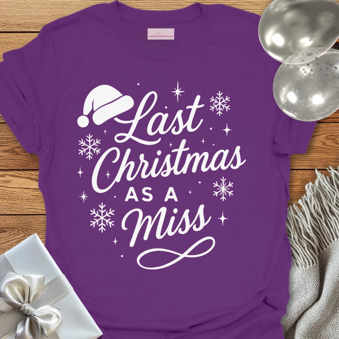 Last Christmas as a Miss - Christmas T-Shirt