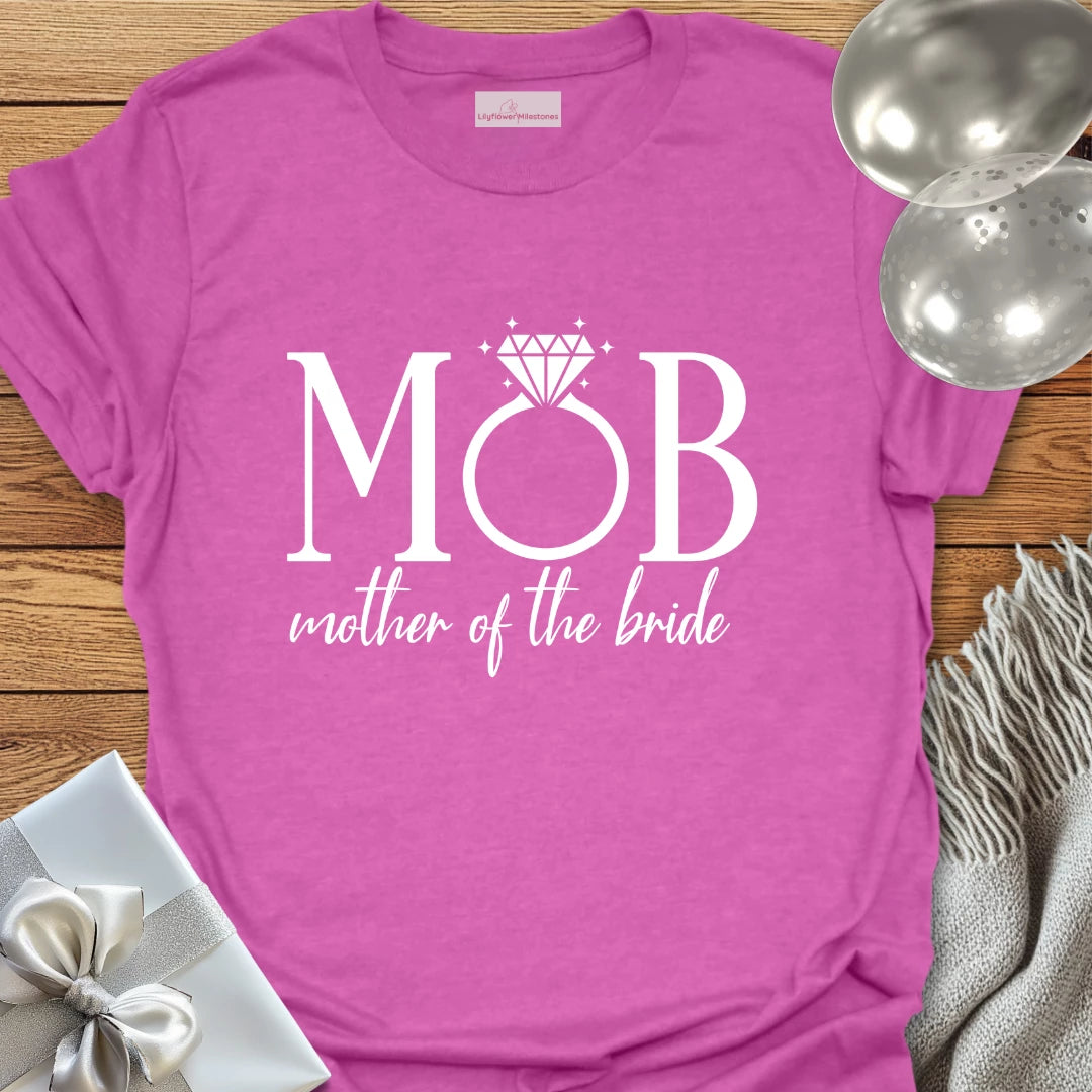 MOB, Mother of the Bride - Wedding T-Shirt