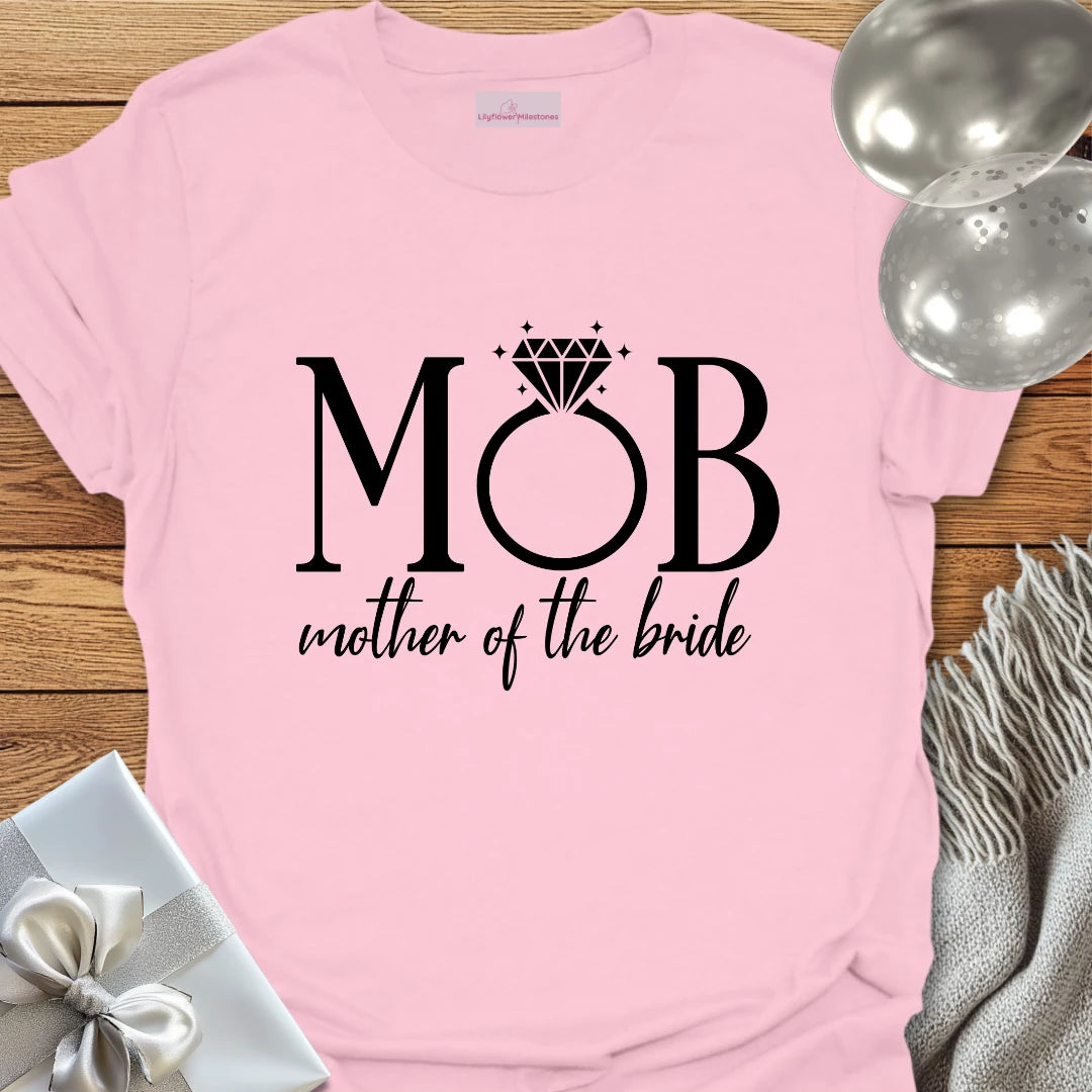 MOB, Mother of the Bride - Wedding T-Shirt
