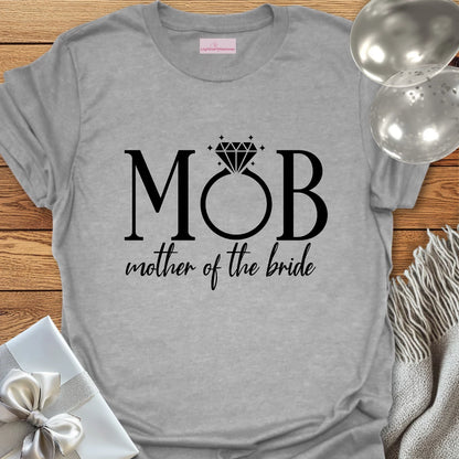MOB, Mother of the Bride - Wedding T-Shirt