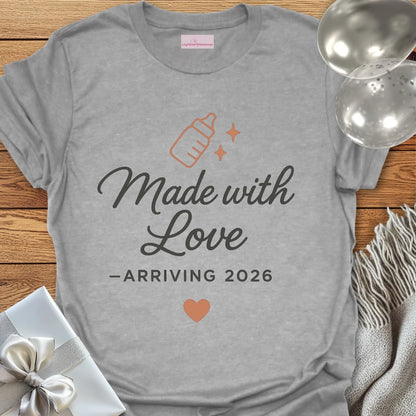 Made with Love, Arriving 2026 - Pregnancy Announcement T-Shirt