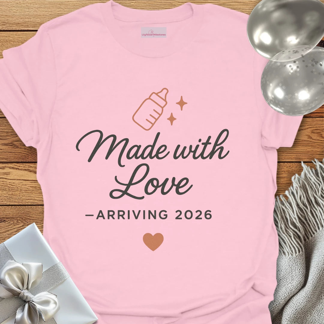 Made with Love, Arriving 2026 - Pregnancy Announcement T-Shirt