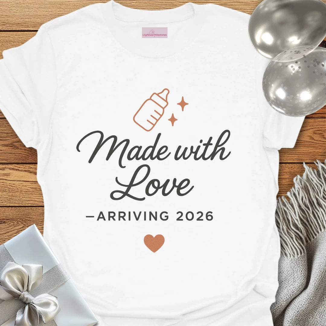 Made with Love, Arriving 2026 - Pregnancy Announcement T-Shirt