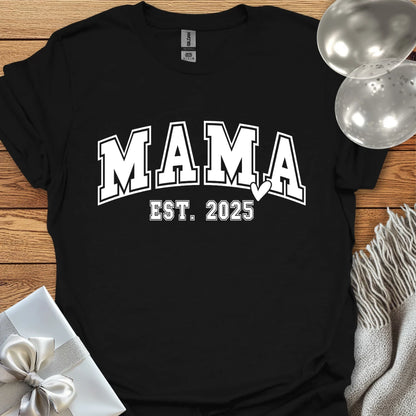 Mama, Est. 2025 - Pregnancy T-Shirt