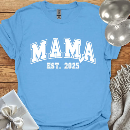 Mama, Est. 2025 - Pregnancy T-Shirt