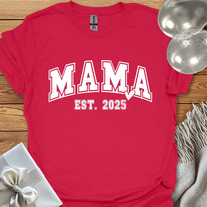Mama, Est. 2025 - Pregnancy T-Shirt