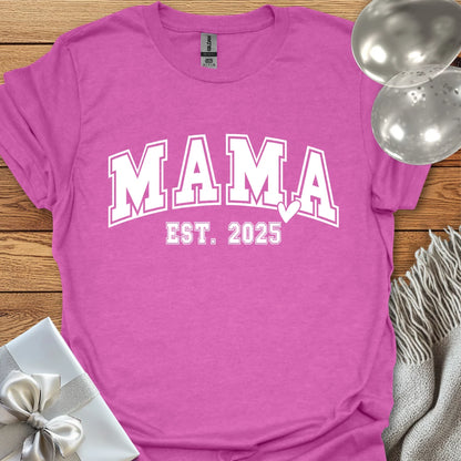 Mama, Est. 2025 - Pregnancy T-Shirt