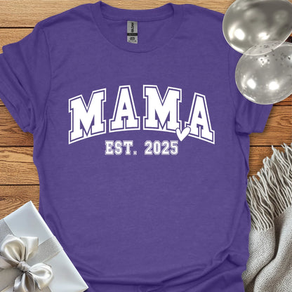 Mama, Est. 2025 - Pregnancy T-Shirt