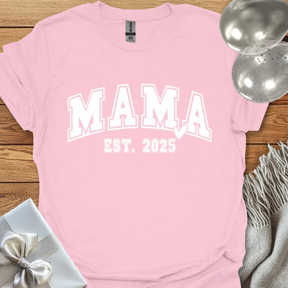 Mama, Est. 2025 - Pregnancy T-Shirt