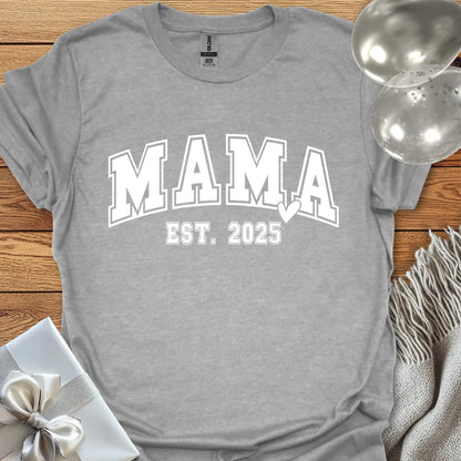 Mama, Est. 2025 - Pregnancy T-Shirt
